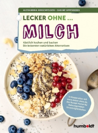 Книга Lecker ohne ... Milch Alexandra Hirschfelder