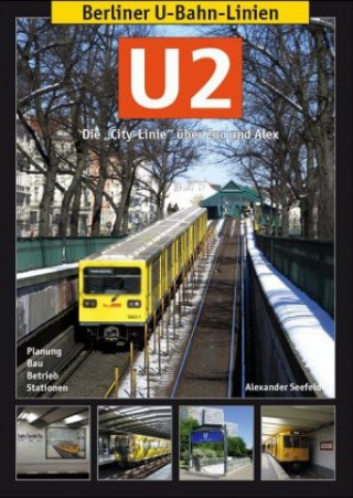 Könyv Berliner U-Bahn-Linien: U2 Alexander Seefeldt