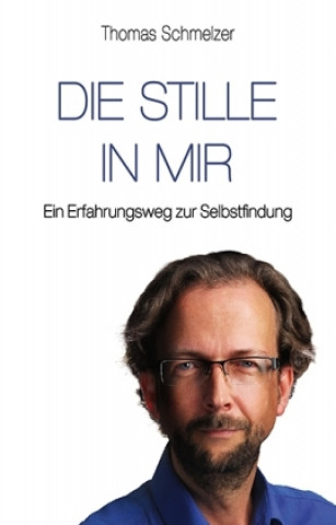 Könyv Die Stille in mir Thomas Schmelzer