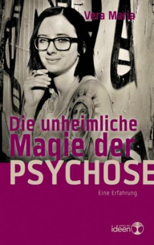 Buch Die unheimliche Magie der Psychose Vera Maria