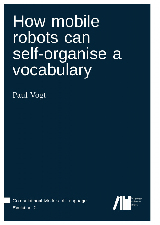 Książka How mobile robots can self-organise a vocabulary Paul Vogt