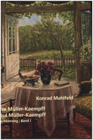 Könyv Else Müller-Kaempff & Paul Müller-Kaempff Konrad Mahlfeld