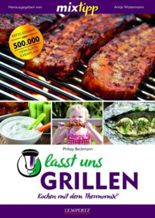 Книга mixtipp: Lasst uns grillen! Philipp Beckmann