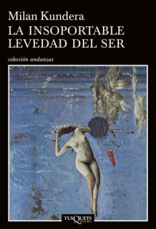Könyv La Insoportable Levedad del Ser Kundera