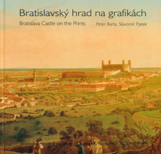 Carte Bratislavský hrad na grafikách Peter Barta