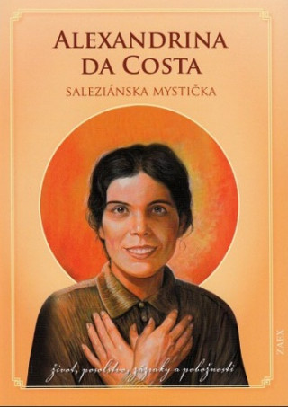 Kniha Alexandrina da Costa - saleziánska mystička Ľudovít Gabriš