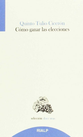 Libro Cómo ganar las elecciones QUINTO TULIO CICERON