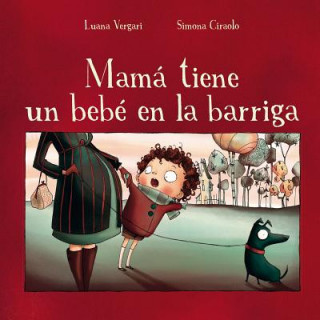 Kniha Mama Tiene un Bebe en la Barriga Luana Vergari