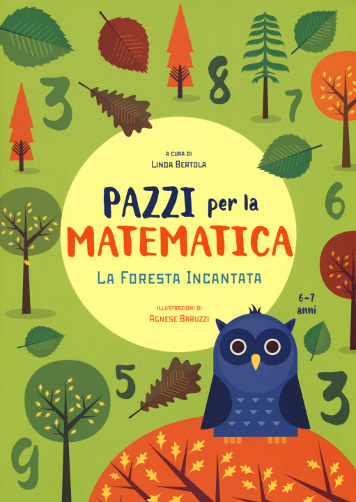 Kniha La foresta incantata. Pazzi per la matematica. Agnese Baruzzi