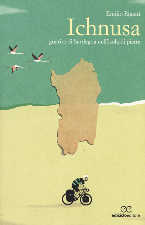 Könyv Ichnusa. Guarire di Sardegna nell'isola di pietra Emilio Rigatti
