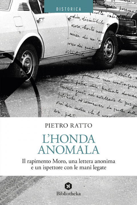 Книга L'Honda anomala. Il rapimento Moro, una lettera anonima e un ispettore con le mani legate Pietro Ratto