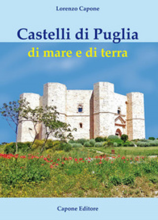 Kniha Castelli di Puglia di mare e di terra Lorenzo Capone