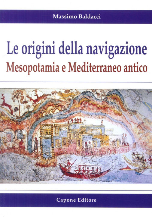 Kniha Le origini della navigazione: Mesopotamia e Mediterraneo antico Massimo Baldacci