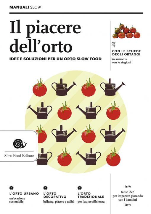Kniha Il piacere dell'orto. Idee e soluzioni per un orto Slow Food Alberto Arossa