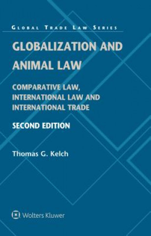 Książka Globalization and Animal Law Thomas G. Kelch