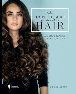 Kniha complete guide to healthy hair Lies Helsloot