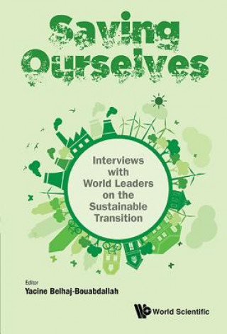 Carte Saving Ourselves: Interviews With World Leaders On The Sustainable Transition Yacine Belhaj-Bouabdallah