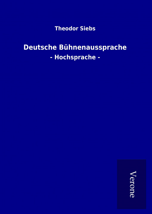 Kniha Deutsche Bühnenaussprache Theodor Siebs