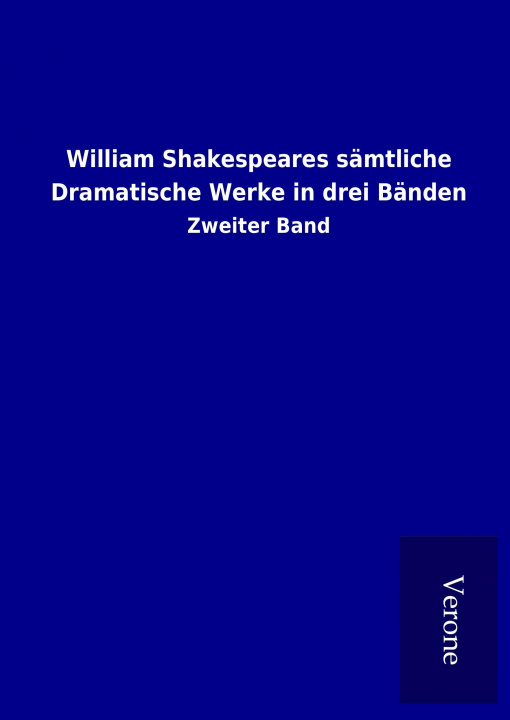 Książka William Shakespeares sämtliche Dramatische Werke in drei Bänden ohne Autor