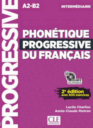 Könyv Phonétique progressive du français. Niveau intermédiaire. Buch + Audio-CD Lucie Charliac