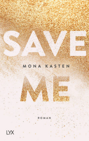 Könyv Save Me Mona Kasten