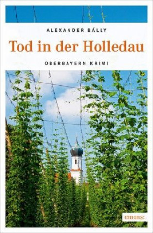 Könyv Tod im Hopfengarten Alexander Bálly