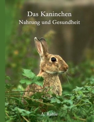 Kniha Kaninchen - Nahrung und Gesundheit Andreas Rühle