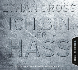 Audio Ich bin der Hass Ethan Cross