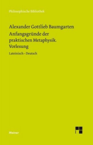 Kniha Anfangsgründe der praktischen Metaphysik Alexander Gottlieb Baumgarten