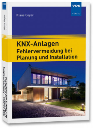 Knjiga KNX-Anlagen - Fehlervermeidung bei Planung und Installation Klaus Geyer
