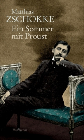 Kniha Ein Sommer mit Proust Matthias Zschokke