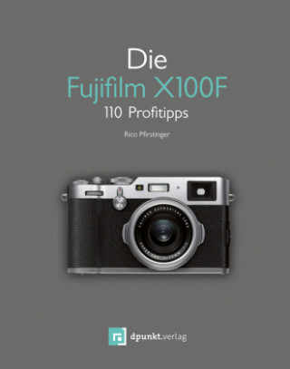 Kniha Die Fujifilm X100F Rico Pfirstinger