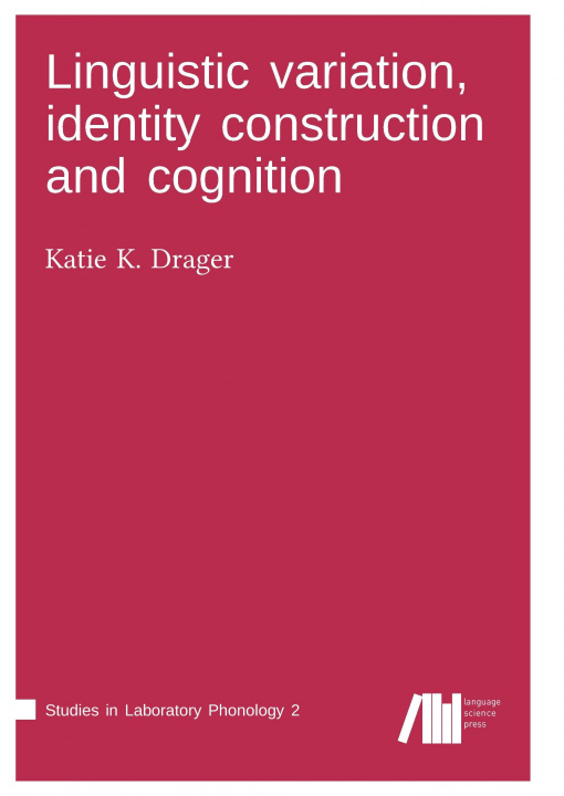 Carte Linguistic variation, identity construction and cognition Katie K. Drager