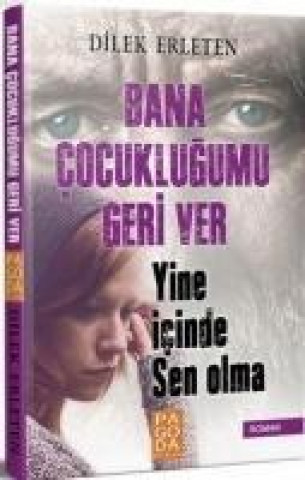 Книга Bana Cocuklugumu Geri Ver Dilek Erleten