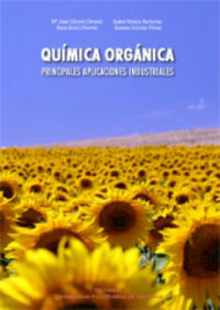 Książka Química orgánica : principales aplicaciones industriales María José . . . [et al. ] Climent Olmedo