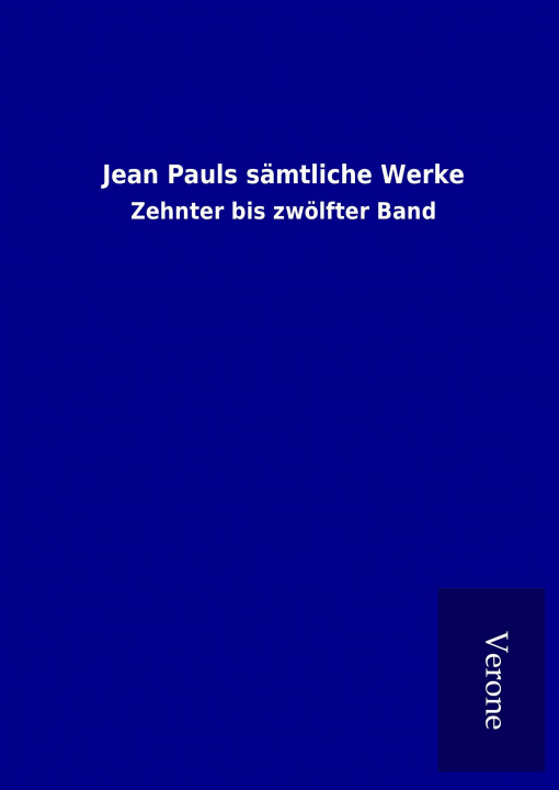 Carte Jean Pauls sämtliche Werke ohne Autor