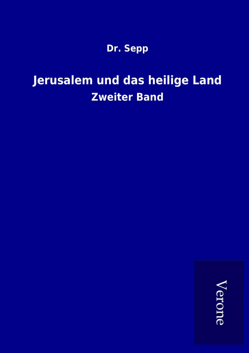 Könyv Jerusalem und das heilige Land Dr. Sepp