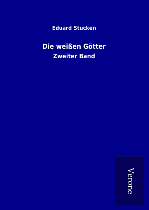 Libro Die weißen Götter Eduard Stucken