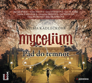 Аудио Mycelium Pád do temnot Vilma Kadlečková