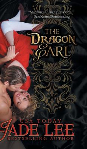 Kniha Dragon Earl (The Regency Rags to Riches Series, Book 4) Jade Lee