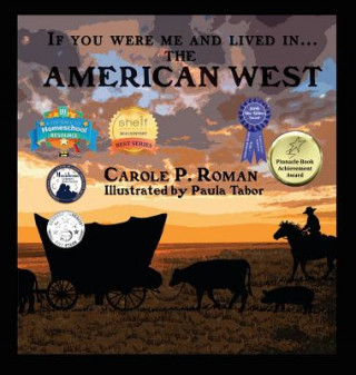 Książka If You Were Me and Lived in... the American West Carole P. Roman