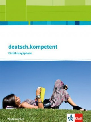Könyv deutsch.kompetent. Schülerbuch Einführungsphase. Ausgabe Niedersachsen ab 2018 