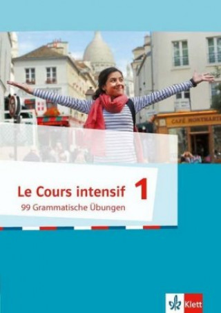 Carte Le Cours intensif, Ausgabe 2016 - 99 Grammatische Übungen. Bd.1 