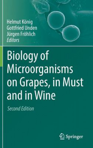 Carte Biology of Microorganisms on Grapes, in Must and in Wine Helmut König