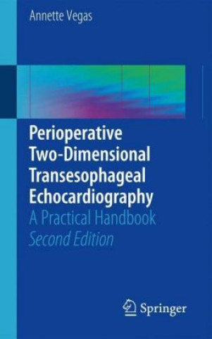 Книга Perioperative Two-Dimensional Transesophageal Echocardiography Annette Vegas