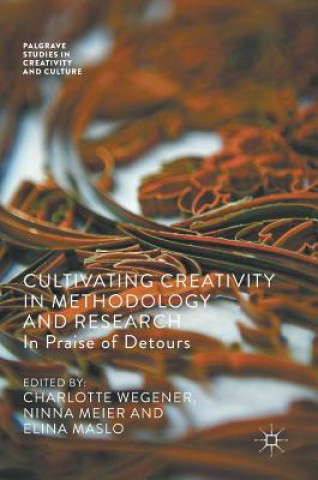 Kniha Cultivating Creativity in Methodology and Research Charlotte Wegener