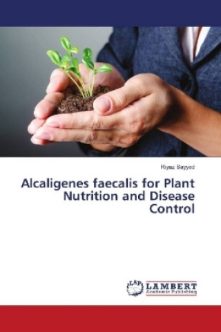 Libro Alcaligenes faecalis for Plant Nutrition and Disease Control Riyaz Sayyed