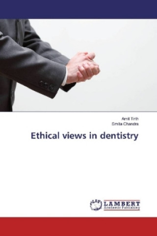 Książka Ethical views in dentistry Amit Tirth