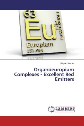 Kniha Organoeuropium Complexes - Excellent Red Emitters Rajesh Kumar