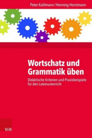 Könyv Wortschatz und Grammatik üben Peter Kuhlmann